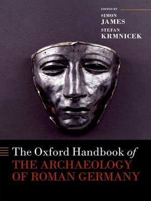 cover image of The Oxford Handbook of the Archaeology of Roman Germany